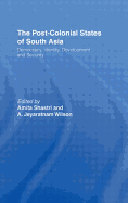 The Post-Colonial States of South Asia: Political and Constitutional Problems