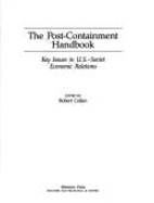 The Post-Containment Handbook: Key Issues in U.S.-Soviet Economic Relations