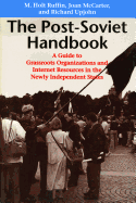 The Post-Soviet Handbook: A Guide to Grassroots Organizations and Internet Resources