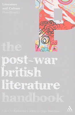 The Post-War British Literature Handbook - Cockin, Katharine (Editor), and Morrison, Jago (Editor)