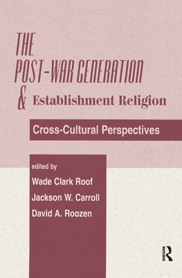 The Post-war Generation And The Establishment Of Religion - Carroll, Jackson W, and Roof, Wade Clark, and Roozen, David A