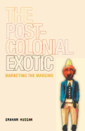 The Postcolonial Exotic: Marketing the Margins