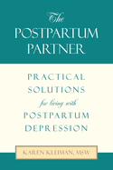 The Postpartum Partner: Practical Solutions for Living with Postpartum Depression