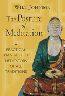 The Posture of Meditation: A Practical Manual for Meditators of All Traditions