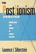 The Postzionism Debates: Knowledge and Power in Israeli Culture