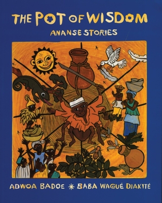 The Pot of Wisdom - Badoe, Adwoa
