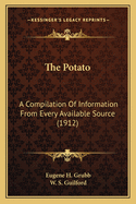 The Potato: A Compilation Of Information From Every Available Source (1912)