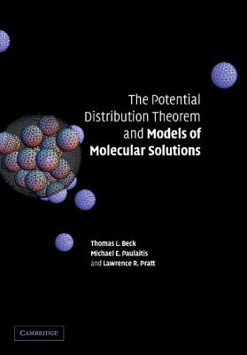 The Potential Distribution Theorem and Models of Molecular Solutions - Beck, Tom L., and Paulaitis, Michael E., and Pratt, Lawrence R.
