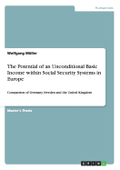 The Potential of an Unconditional Basic Income within Social Security Systems in Europe: Comparison of Germany, Sweden and the United Kingdom