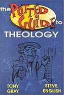 The Potted Guide to Theology