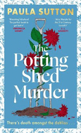 The Potting Shed Murder: A totally unputdownable cosy murder mystery