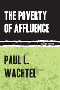 The Poverty of Affluence: A Psychological Portrait of the American Way of Life