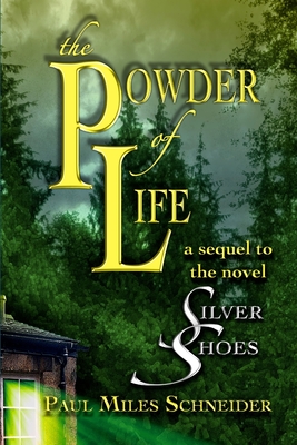 The Powder of Life - Schneider, Paul Miles