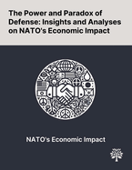 The Power and Paradox of Defense: Insights and Analyses on NATO's Economic Impact