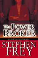 The Power Broker - Frey, Stephen