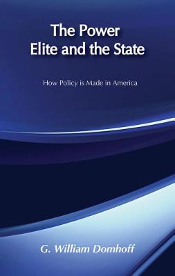 The Power Elite and the State - Domhoff, G William (Editor)