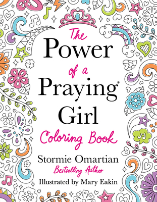 The Power of a Praying Girl Coloring Book - Omartian, Stormie, and Eakin, Mary