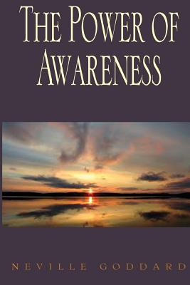 The Power of Awareness - Goddard, Neville