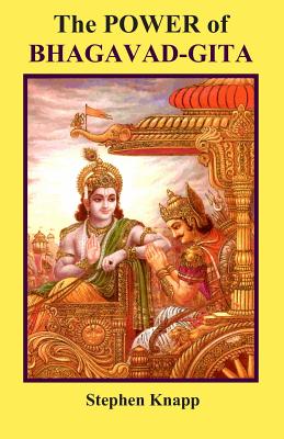 The Power of BHAGAVAD-GITA - Knapp, Stephen