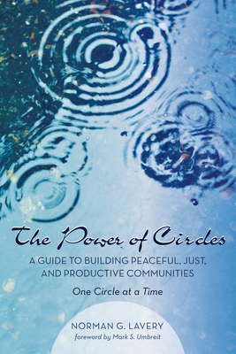 The Power of Circles - Lavery, Norman G, and Umbreit, Mark (Foreword by)