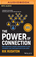 The Power of Connection: How to Become a Master Communicator in Your Workplace, Your Head Space and at Your Place