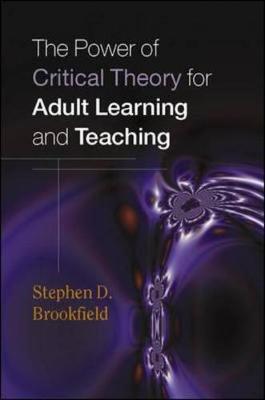 The Power of Critical Theory for Adult Learning and Teaching. - Brookfield, Stephen