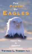 The Power of Eagles: Nature's Way to Individual Accomplishment