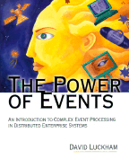 The Power of Events: An Introduction to Complex Event Processing in Distributed Enterprise Systems