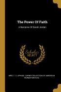 The Power Of Faith: A Narrative Of Sarah Jordan