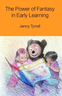 The Power of Fantasy in Early Learning - Tyrrell, Jenny