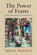 The Power of Feasts: From Prehistory to the Present
