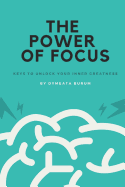 The Power of Focus: Keys to Unlock Your Inner Greatness