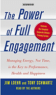 The Power of Full Engagement: Managing Energy, Not Time, Is the Key to High Performance and Personal Renewal