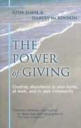 The Power of Giving: Creating Abundance in Your Home, at Work, and in Your Community