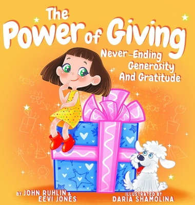 The Power Of Giving: Never-Ending Generosity And Gratitude - Ruhlin, John, and Jones, Eevi