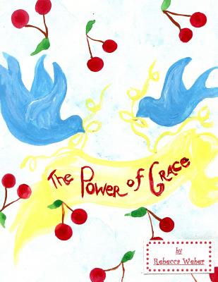 The Power of Grace - Weber, Rebecca