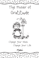 The Power of Gratitude: Change Your Mind, Change Your Life