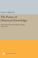 The Power of Historical Knowledge: Narrating the Past in Hawthorne, James, and Dreiser