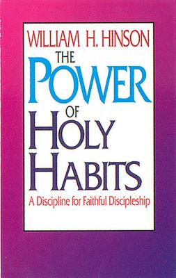 The Power of Holy Habits - Hinson, William