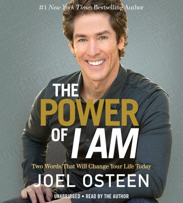 The Power of I Am: Two Words That Will Change Your Life Today - Osteen, Joel (Read by)