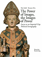 The Power of Images, the Images of Power: Lucca as an Imperial City: Political Iconography