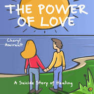 The Power of Love: A Suicide Story of Healing