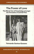 The Power of Love: The Moral Use of Knowledge Among the Amuesga of Central Peru