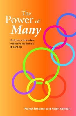 The Power of Many: Building Sustainable Collective Leadership in Schools - Duignan, Patrick, and Cannon, Helen