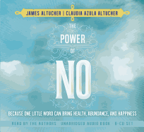 The Power of No: Because One Little Word Can Bring Health, Abundance, and Happiness