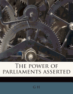 The Power of Parliaments Asserted