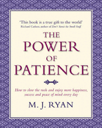 The Power of Patience - Ryan, M. J.