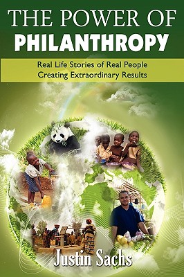 The Power of Philanthropy - Sachs, Justin