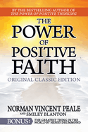 The Power of Positive Faith Bonus Book the Greatest Thing in the World: Original Classic Edition