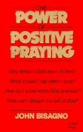 The Power of Positive Praying: Provocative Hints for Peace and Power Through Confident Prayer